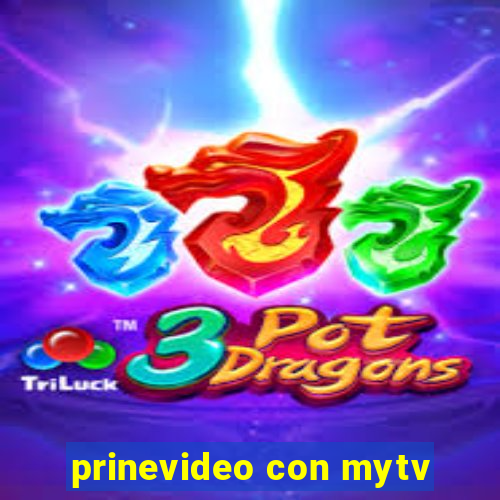 prinevideo con mytv